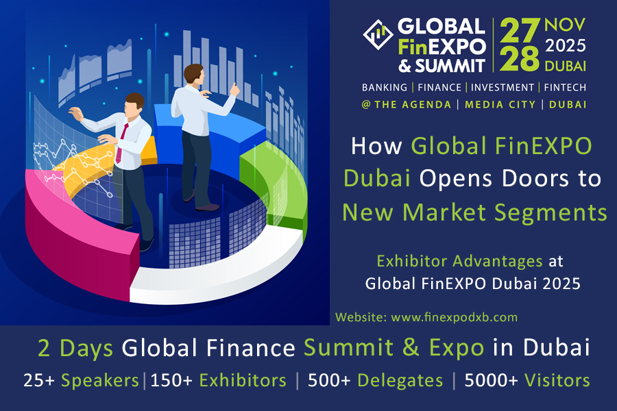 How Global FinEXPO Dubai Opens Doors to New Market Segments